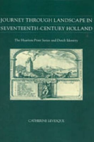 Cover of Journey through Landscape in Seventeenth-Century Holland