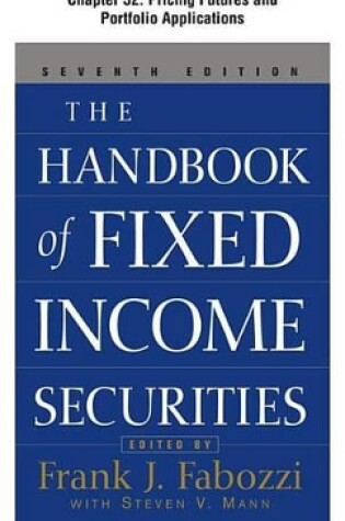 Cover of The Handbook of Fixed Income Securities, Chapter 52 - Pricing Futures and Portfolio Applications