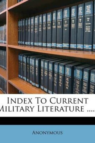 Cover of Index to Current Military Literature ......