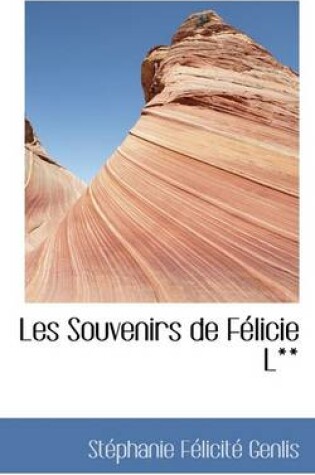 Cover of Les Souvenirs de F Licie L**