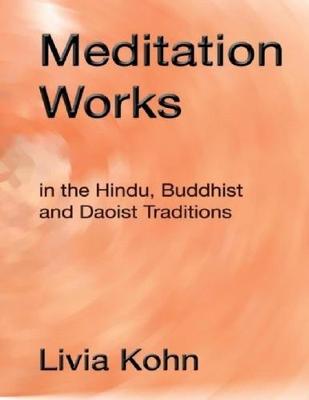 Book cover for Meditation Works:In the Daoist, Buddhist, and Hindu Traditions