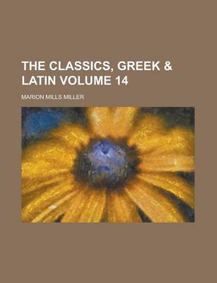 Book cover for The Classics, Greek & Latin Volume 14