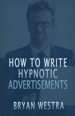 Book cover for How To Write Hypnotic Advertisements