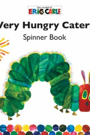 Cover of The Very Hungry Caterpillar Spinner Book