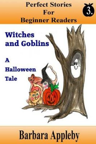Cover of Perfect Stories For Beginner Readers - Witches And Goblins A Halloween Tale