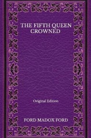 Cover of The Fifth Queen Crowned - Original Edition