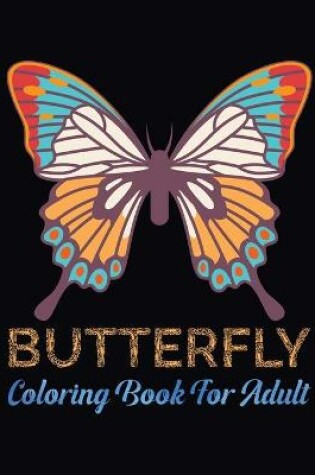 Cover of Butterfly Coloring Book For Adult