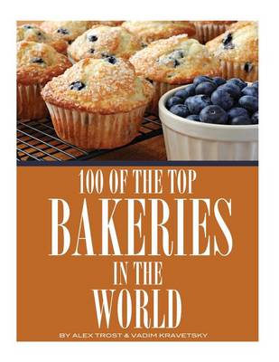 Book cover for 100 of the Top Bakeries in the World