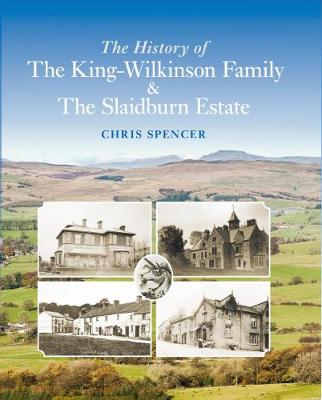 Book cover for The History of the King-Wilkinson Family & The Slaidburn Estate