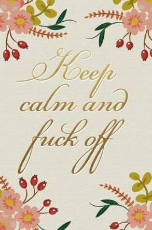 Cover of Keep Calm And Fuck Off