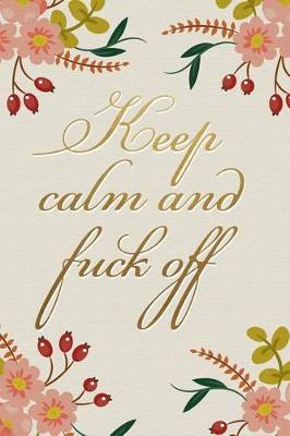 Book cover for Keep Calm And Fuck Off