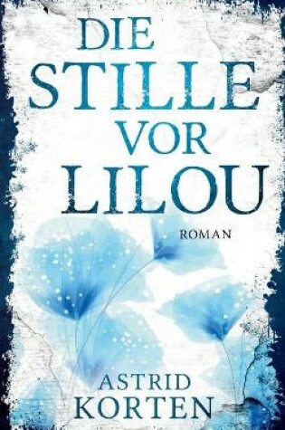 Cover of Die Stille vor Lilou