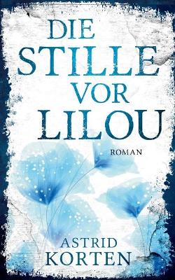 Book cover for Die Stille vor Lilou