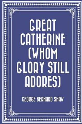 Cover of Great Catherine (Whom Glory Still Adores)