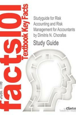 Cover of Studyguide for Risk Accounting and Risk Management for Accountants by Chorafas, Dimitris N., ISBN 9780750684224