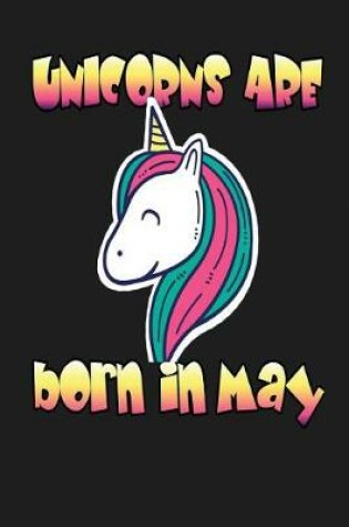 Cover of Unicorns Are Born In May