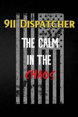 Book cover for 911 Dispatcher the Calm in the Chaos