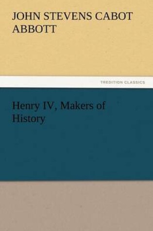 Cover of Henry IV, Makers of History