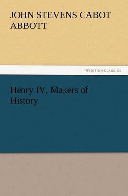Book cover for Henry IV, Makers of History