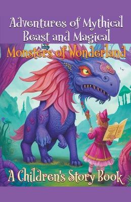 Book cover for Adventures of Mythical Beast and Magical Monsters of Wonderland