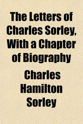 Book cover for The Letters of Charles Sorley, with a Chapter of Biography