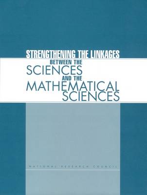 Book cover for Strengthening the Linkages Between the Sciences and the Mathematical Sciences