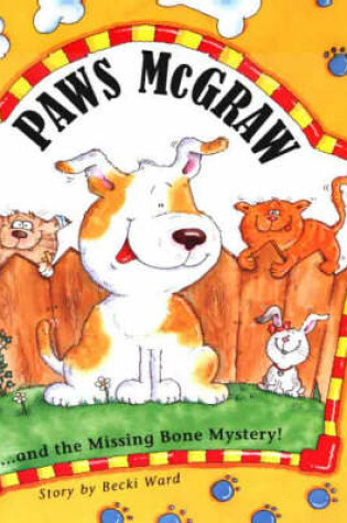 Cover of Paws McGraw and the Missing Bone Mystery