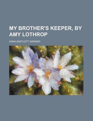 Book cover for My Brother's Keeper, by Amy Lothrop