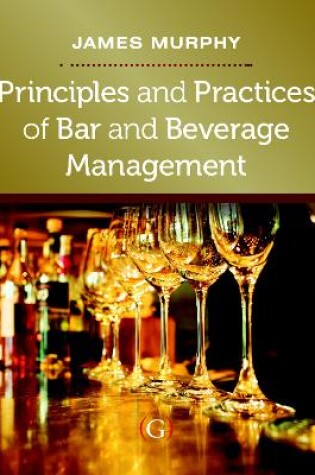 Cover of Principles and Practices of Bar and Beverage Management