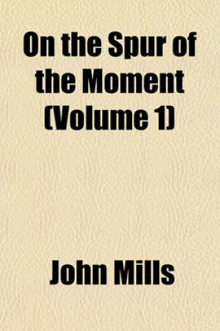 Cover of On the Spur of the Moment (Volume 1)