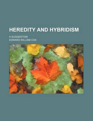 Book cover for Heredity and Hybridism; A Suggestion