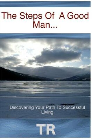 Cover of The Steps of a Good Man...: Discovering Our Path to Successful Living