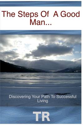 Book cover for The Steps of a Good Man...: Discovering Our Path to Successful Living