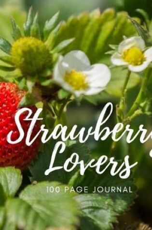 Cover of Strawberry Lovers 100 page Journal