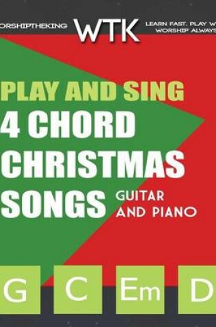 Cover of Play and Sing 4 Chord Christmas Songs (G-C-Em-D)