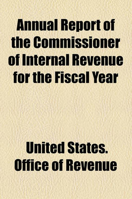 Book cover for Annual Report of the Commissioner of Internal Revenue for the Fiscal Year