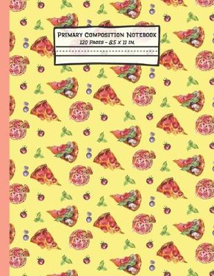 Book cover for Pizza Primary Composition Notebook