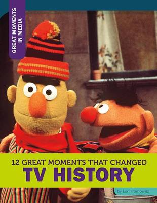 Cover of 12 Great Moments That Changed TV History