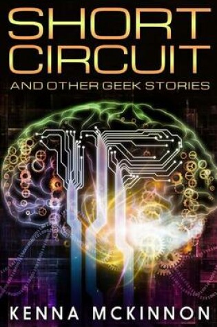 Cover of `short Circuit' and Other Geek Stories