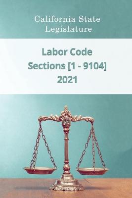 Book cover for Labor Code 2021 - Sections [1 - 9104]