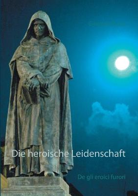 Book cover for Die heroische Leidenschaft