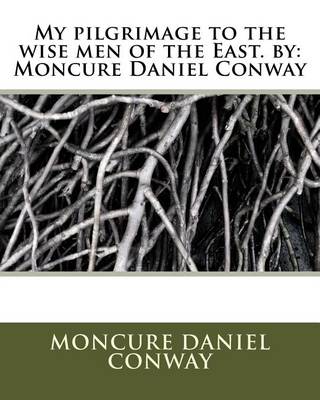 Book cover for My pilgrimage to the wise men of the East. by