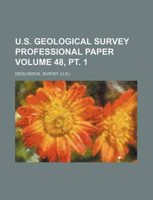 Book cover for U.S. Geological Survey Professional Paper Volume 48, PT. 1