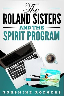 Book cover for The Roland Sisters and The Spirit Program