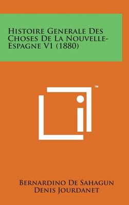 Book cover for Histoire Generale Des Choses de La Nouvelle- Espagne V1 (1880)
