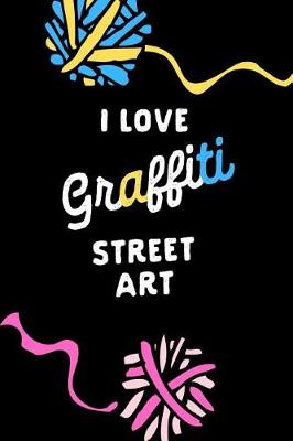Book cover for I Love Graffiti Street Art