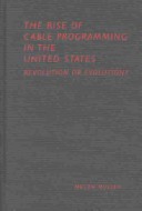 Book cover for The Rise of Cable Programming in the United States