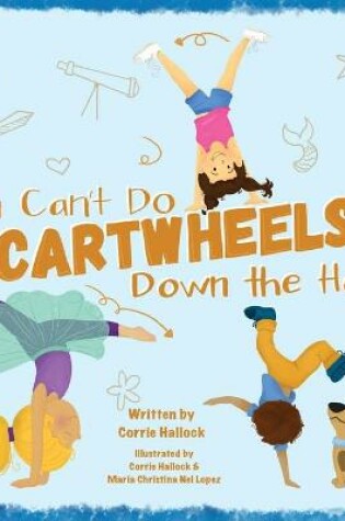 Cover of You Can't Do Cartwheels Down the Hall