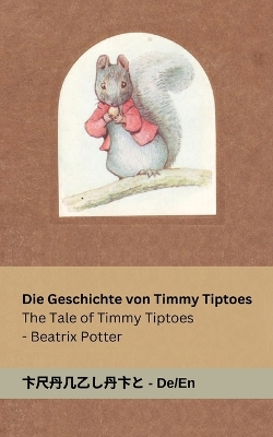 Book cover for Die Geschichte von Timmy Tiptoes / The Tale of Timmy Tiptoes