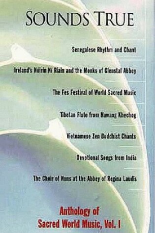Cover of Sounds True Anthology of Sacred World Music Vol 1